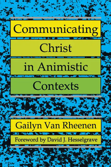 Communicating Christ in Animistic Contexts - Paperback