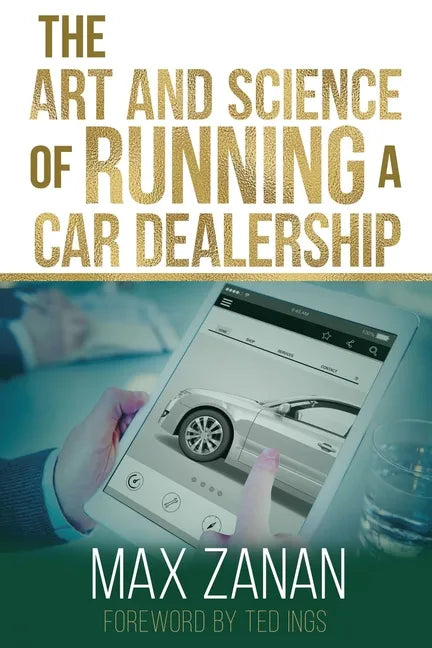 The Art and Science of Running a Car Dealership - Paperback