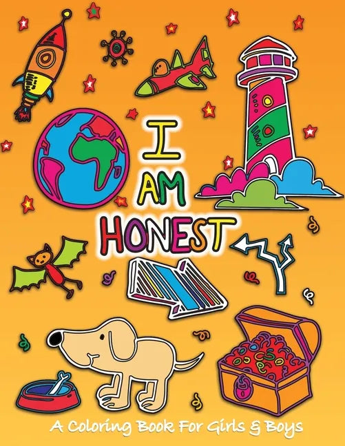 I Am Honest: A Coloring Book for Girls and Boys - Activity Book for Kids to Build A Strong Character - Paperback