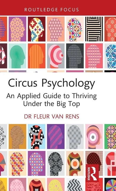 Circus Psychology: An Applied Guide to Thriving Under the Big Top - Hardcover