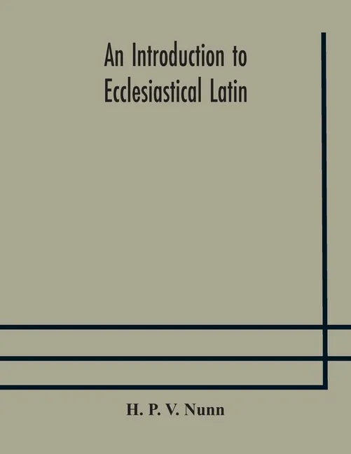 An introduction to ecclesiastical Latin - Paperback