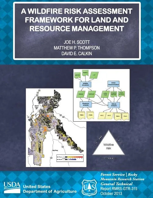 A Wildfire Risk Assessment Framework for Land and Resource Management - Paperback