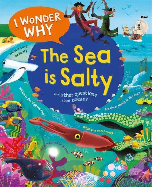I Wonder Why the Sea Is Salty: And Other Questions about the Oceans - Paperback