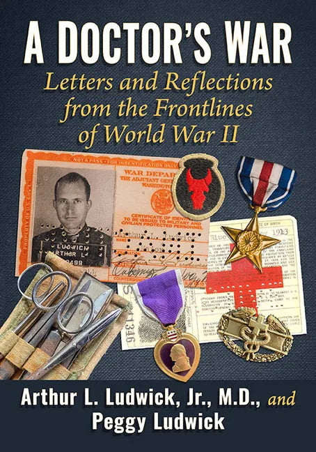 A Doctor's War: Letters and Reflections from the Frontlines of World War II - Paperback