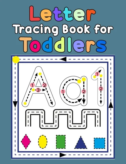 Letter Tracing Book for Toddlers: First Learn to Write Practice Beginner Tracing Lines Alphabet Lowercase and Uppercase Numbers and Shapes - Paperback