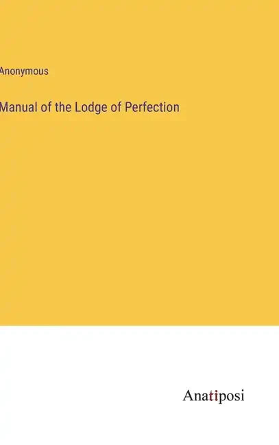 Manual of the Lodge of Perfection - Hardcover