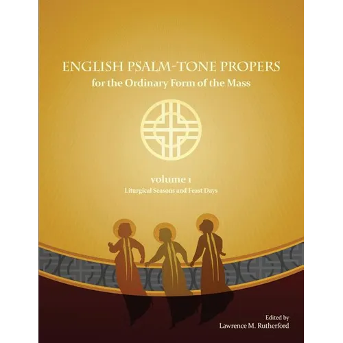 English Psalm-Tone Propers for the Liturgical Year: LIturgical Seasons and Feast Days - Paperback