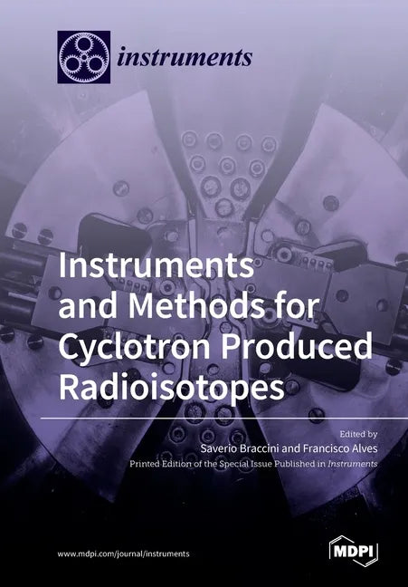 Instruments and Methods for Cyclotron Produced Radioisotopes - Paperback