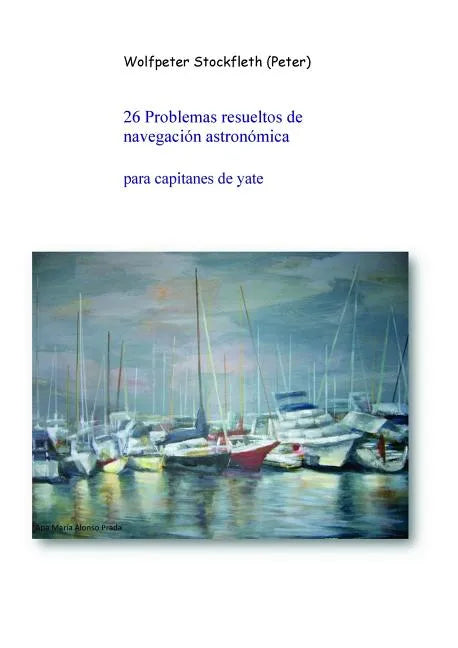 26 Problemas resueltos de navegación astronómica para capitanes de yate - Paperback