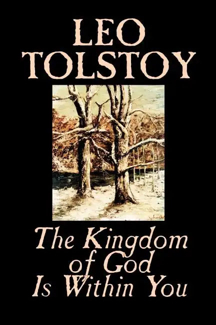 The Kingdom of God Is Within You by Leo Tolstoy, Religion, Philosophy, Theology - Paperback