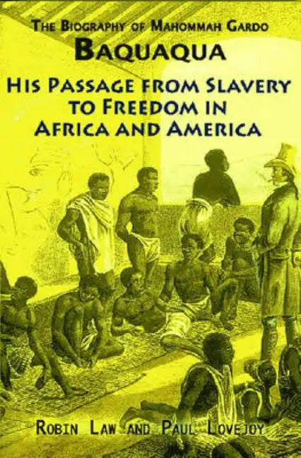 The Biography of Mahommah Gardo Baquaqua: His Passage from Slavery to Freedom in Africa and America - Paperback