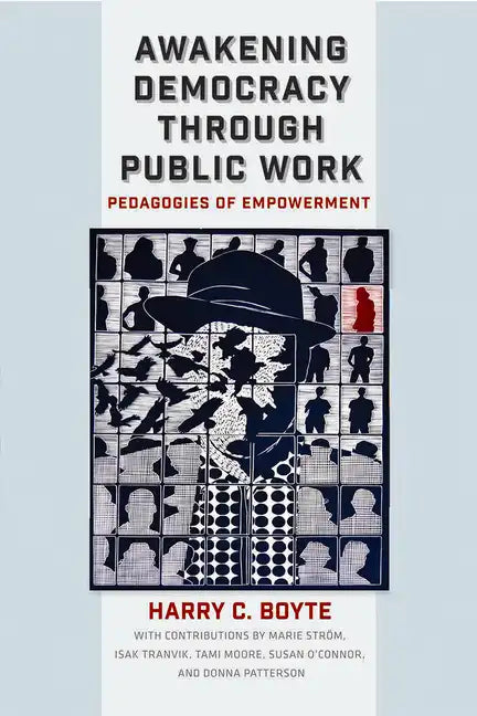 Awakening Democracy Through Public Work: Pedagogies of Empowerment - Paperback