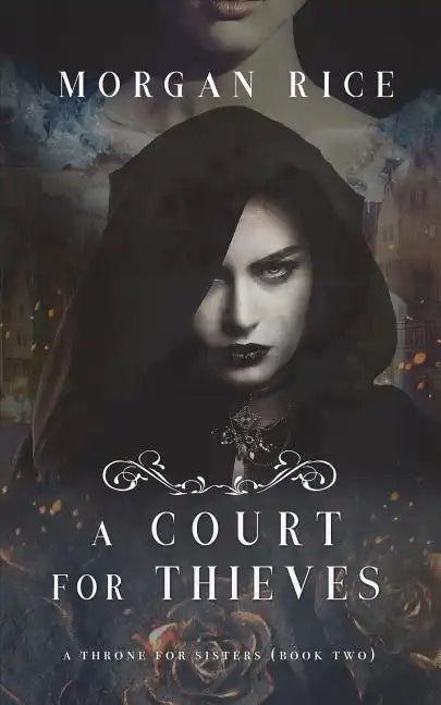 A Court for Thieves (A Throne for Sisters-Book Two) - Paperback