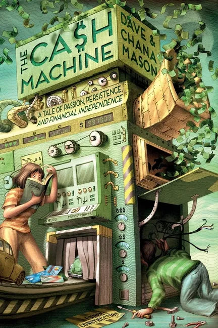 The Cash Machine: A Tale of Passion, Persistence, and Financial Independence - Paperback