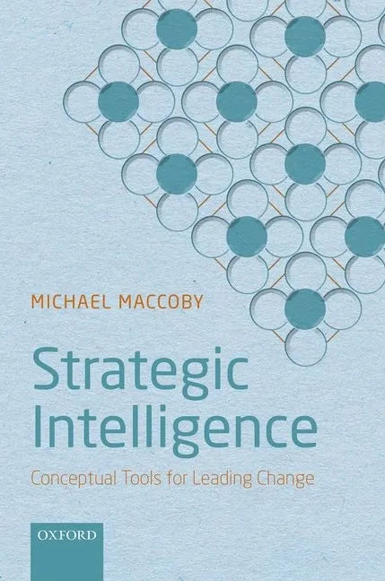 Strategic Intelligence: Conceptual Tools for Leading Change - Hardcover