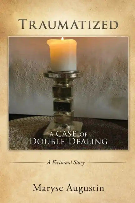 Traumatized: A case of Double Dealing - Paperback