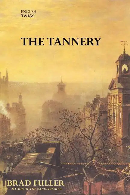 English Twigs The Tannery - Paperback