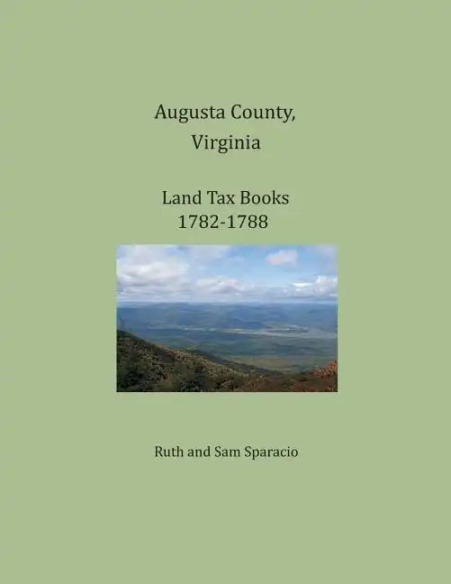 Augusta County, Virginia, Land Tax Books 1782-1788 - Paperback