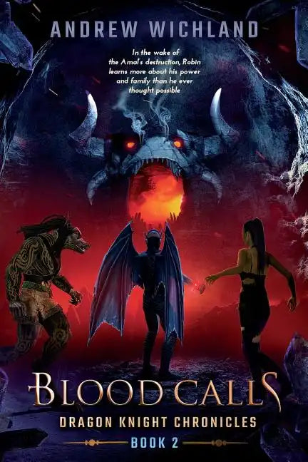 Dragon Knight Chronicles Book 2: Blood Calls - Paperback