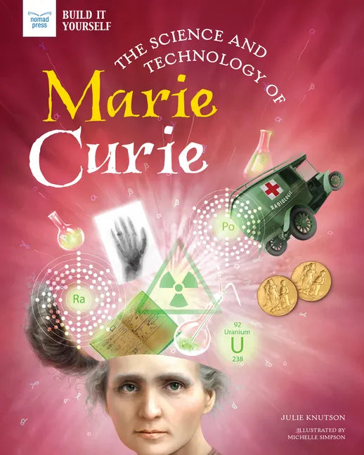 The Science and Technology of Marie Curie - Paperback