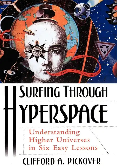 Surfing Through Hyperspace: Understanding Higher Universes in Six Easy Lessons - Hardcover