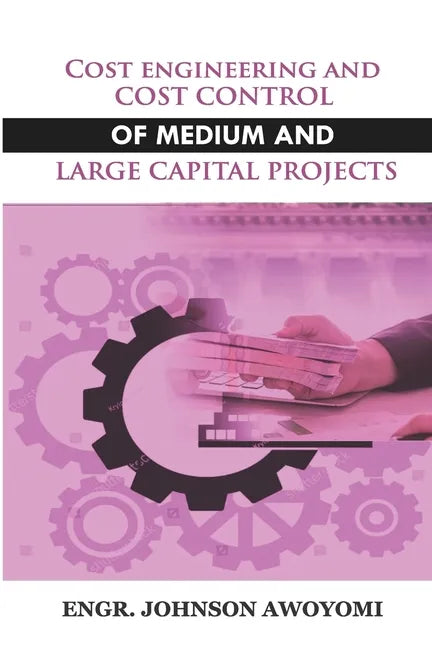 Cost Engineering and Cost Control of Medium and Large Capital Project - Paperback