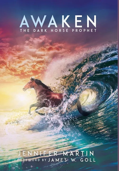 Awaken: The Dark Horse Prophet - Hardcover