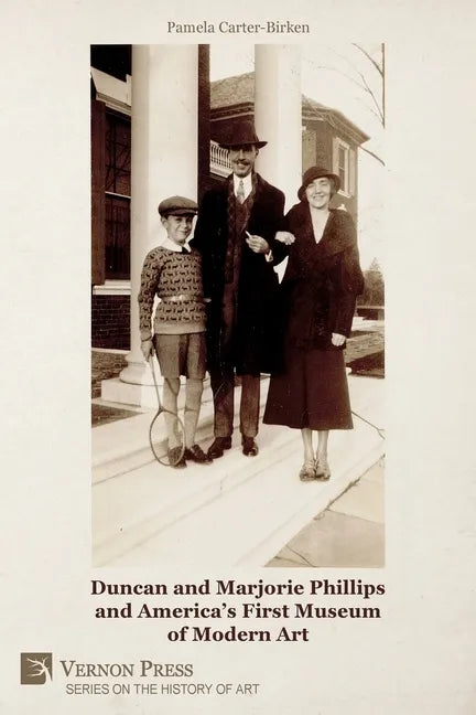 Duncan and Marjorie Phillips and America's First Museum of Modern Art (B&W) - Paperback