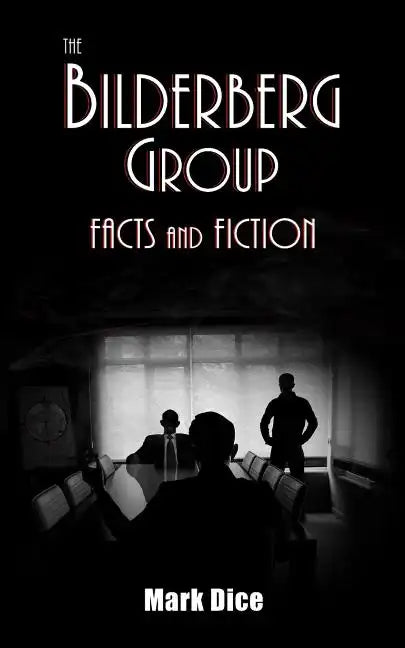 The Bilderberg Group: Facts & Fiction - Paperback