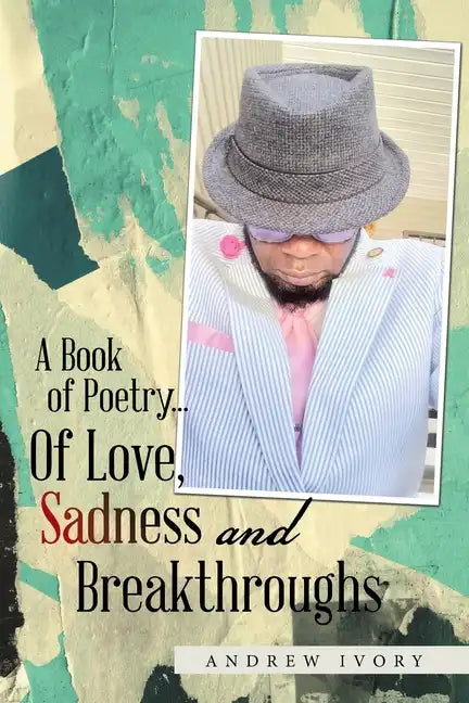 A Book of Poetry... of Love, Sadness and Breakthroughs - Paperback