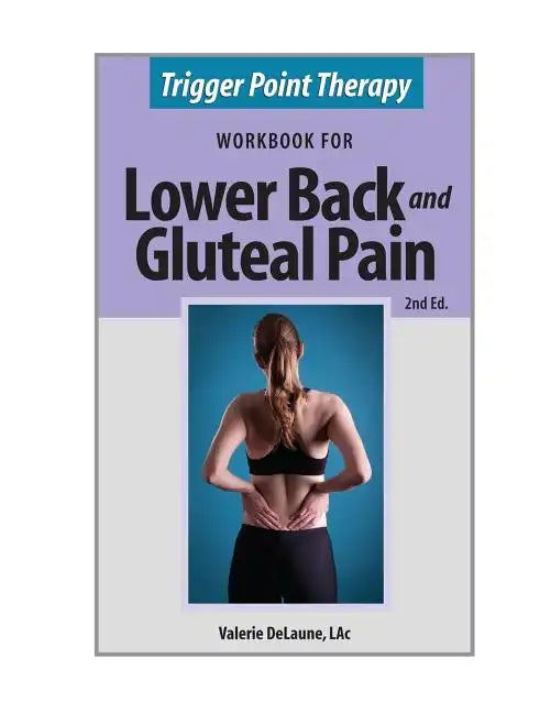Trigger Point Therapy for Lower Back and Gluteal Pain: (Second Edition) - Paperback