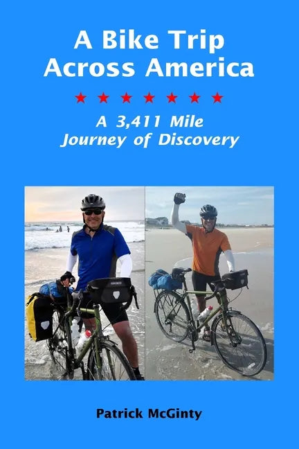 A Bike Trip Across America: A 3,411 Mile Journey of Discovery - Paperback