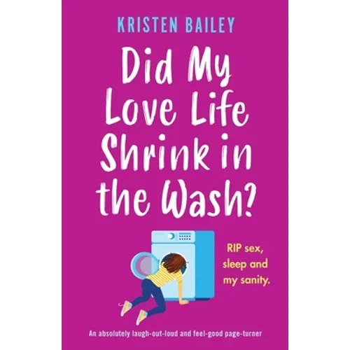 Did My Love Life Shrink in the Wash?: An absolutely laugh-out-loud and feel-good page-turner - Paperback
