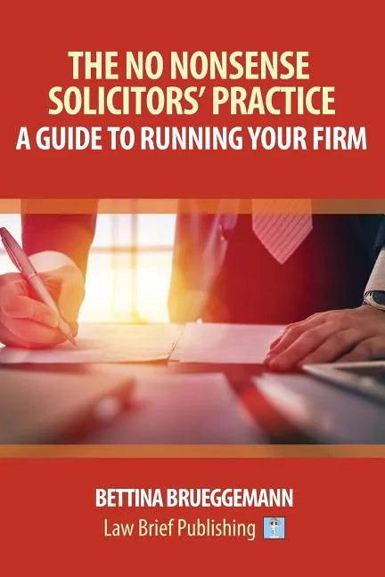 The No Nonsense Solicitors' Practice: A Guide To Running Your Firm - Paperback