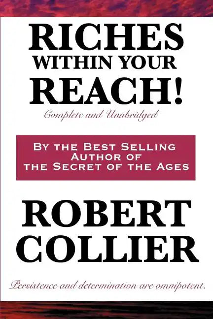 Riches Within Your Reach! Complete and Unabridged - Paperback