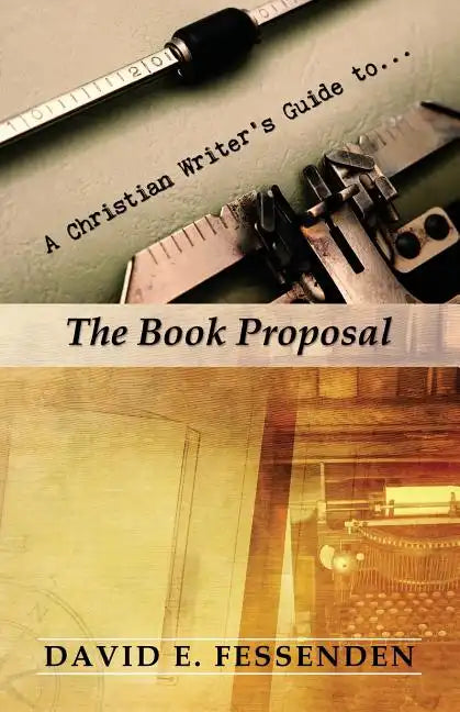 A Christian Writer's Guide to the Book Proposal - Paperback