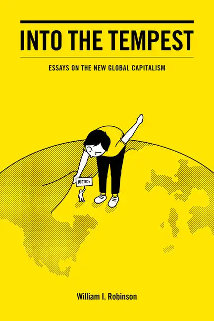 Into the Tempest: Essays on the New Global Capitalism - Paperback