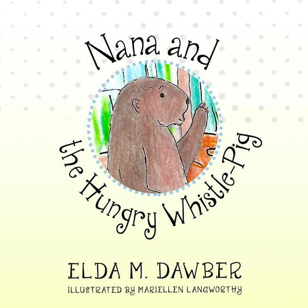 Nana and the Hungry Whistle-Pig - Paperback