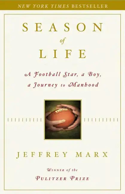 Season of Life: A Football Star, a Boy, a Journey to Manhood - Hardcover
