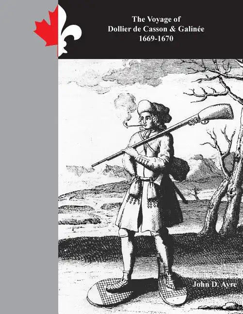The Voyage of Dollier de Casson & Galinee 1669-1670: This Paradise of Canada - Paperback