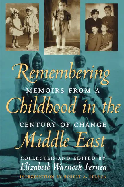 Remembering Childhood in the Middle East: Memoirs from a Century of Change - Paperback