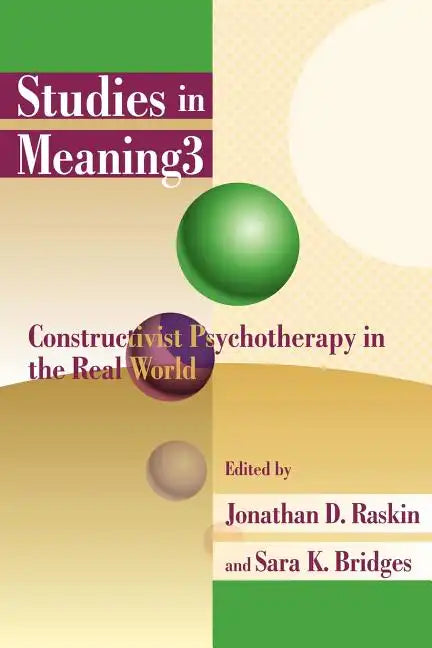 Studies in Meaning 3: Constructivist Psychotherapy in the Real World - Paperback