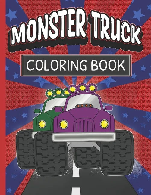 Monster Truck Coloring Book: Fun Color Pages For Boys And Girls Who Love Monster Vehicles - Paperback