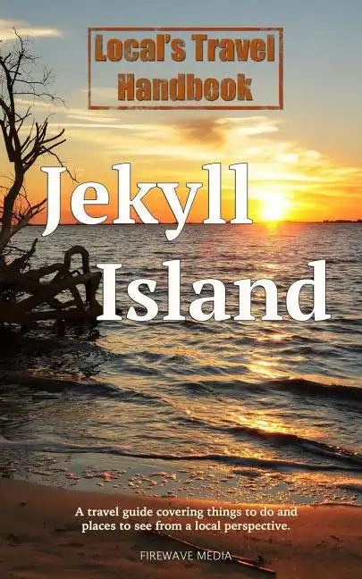 Local's Travel Handbook: Jekyll Island - Paperback