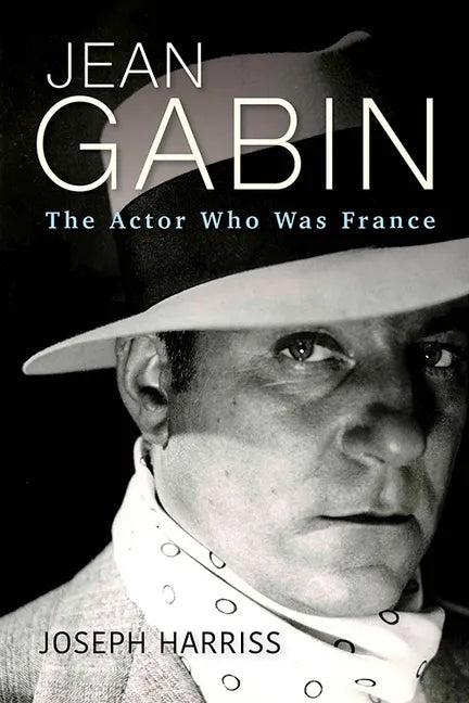 Jean Gabin: The Actor Who Was France - Hardcover