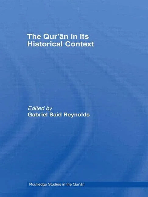 The Qur'an in Its Historical Context - Paperback