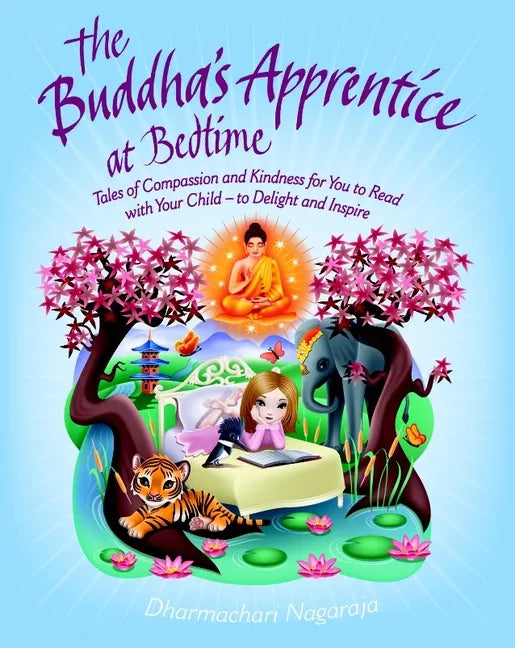 The Buddha's Apprentice at Bedtime: Tales of Compassion and Kindness for You to Read with Your Child - To Delight and Inspire - Paperback
