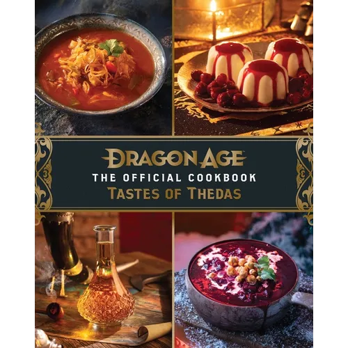 Dragon Age: The Official Cookbook: Taste of Thedas - Hardcover