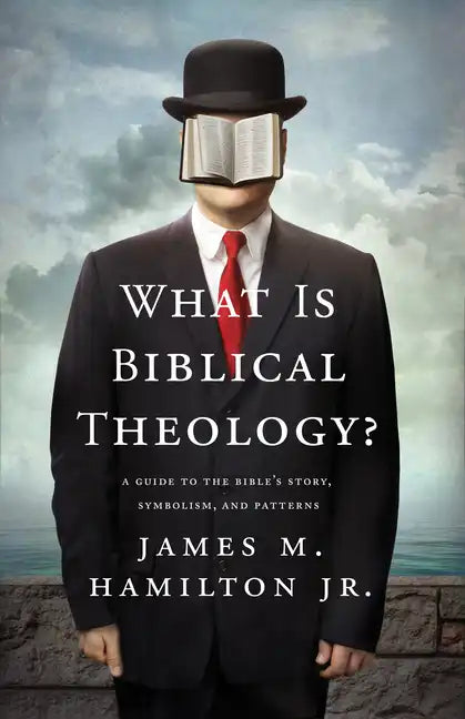 What Is Biblical Theology?: A Guide to the Bible's Story, Symbolism, and Patterns - Paperback