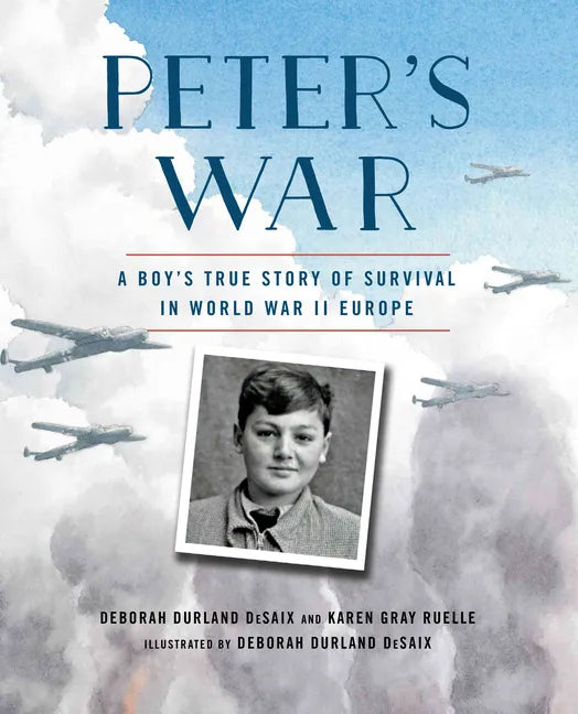Peter's War: A Boy's True Story of Survival in World War II Europe - Paperback